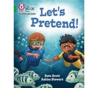 Lets Pretend by Kate Scott Kate Scott, Collins Big Cat (Auteur)