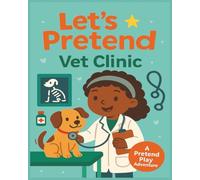 Let's Pretend!: Vet Clinic
