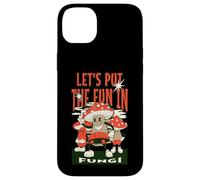 Let's Put The Fun in Fungi Coque pour iPhone 14 Plus