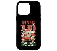 Let's Put The Fun in Fungi Coque pour iPhone 14 Pro Max