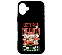 Let's Put The Fun in Fungi Coque pour iPhone 16 Plus