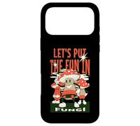 Let's Put The Fun in Fungi Coque pour iPhone 17 Pro Max