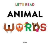 Lets Read Animal Words by Ji Lee Ji Lee (Auteur)