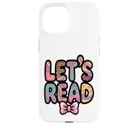 Lets Read Enseignant d'alphabétisation pour Enfants Coque pour iPhone 15