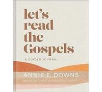 Lets Read the Gospels by Annie F. Downs Annie F. Downs (Auteur)
