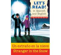 Lets Read: Un extraño en la nieve/Stranger in the Snow (Let's Read in Spanish and English): 1