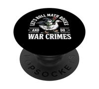 Let's Roll Math Rocks and Do War Crimes Frog Meme Goose Meme PopSockets PopGrip Adhésif