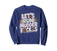 Let's Run Mudder FUCKAS Queen Mud Fakas Squad Mudda Sisters Sweatshirt