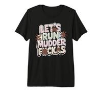 Let's Run Mudder FUCKAS Queen Mud Fakas Squad Mudda Sisters T-Shirt Haut de Gamme
