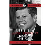 Let's Say Jack Kennedy Killed The Girl