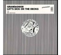 Lets Sick On The Decks - Grandadbob 12"
