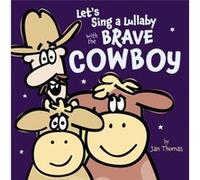 Lets Sing a Lullaby with the Brave Cowboy by Jan Thomas Jan Thomas (Auteur)