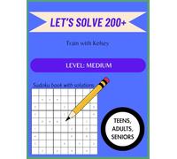 Let's Solve 200+ | Sudoku Exercising Book: Medium Level with Solutions: Large Print & Two Big Puzzles Per Page | Teens, Adults, Seniors | Focusing-Mind