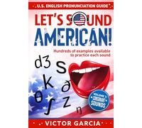 Let's Sound American! U.S. English Pronunciation Guide: Volume 2: Consonant Sounds
