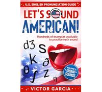 Let's Sound American! U.S. English Pronunciation Guide: Volume 2: Consonant Sounds