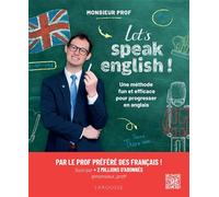 Let's speak english ! Une méthode fun et efficace pour progresser en anglais - Monsieur Prof - Larousse - broché - Méthode de langue