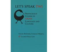 Let's Speak TWI: A Proficiency Course in Akan Language and Culture