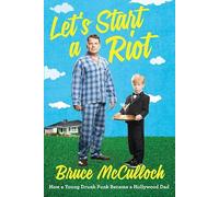 Let's Start A Riot: How A Young Drunk Punk Became A Hollywood Dad