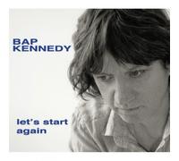 Let's Start Again [Digipak] by Bap Kennedy [Audio CD] NEUF