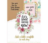 Let's Start Something New: Daily Journal and Weekly Planner, Paperback