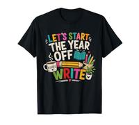 Let's Start The Year Off Écrivez Votre Professeur pour la rentrée Scolaire T-Shirt