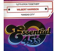 Wilbert Harrison - Let's Stick Together/Kansas City