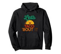 Let's Taco About IT Funny Pun Talk Tacos Meme Sweat à Capuche