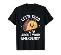 Let's Taco About Your Emergency Funny Cinco De Mayo Fiesta T-Shirt
