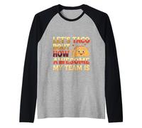 Let's Taco Bout How Awesome My Team Is Entraîneur ----- Manche Raglan