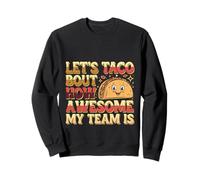 Let's Taco Bout How Awesome My Team Is Entraîneur ----- Sweatshirt