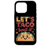 Let's Taco Bout It Fun Foodie Design Coque pour iPhone 16 Pro