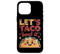 Let's Taco Bout It Fun Foodie Design Coque pour iPhone 16 Pro Max