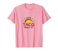 Let's Taco 'Bout It Funny Mexican Food Lover T-Shirt, Homme, Rose, M