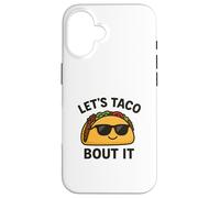 Let's Taco Bout It Funny Pun Food Humour Design Coque pour iPhone 16