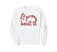 Lets Taco 'Bout it - Jeu de Mots pour Les Amateurs de Tacos Punny Sweatshirt