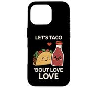 Let's Taco 'Bout Love - Jeu de Mots Amusant pour la Saint-Valentin Coque pour iPhone 16 Pro