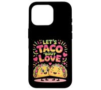 Let's Taco 'Bout Love, Joli Jeu de Mots à Tacos Coque pour iPhone 16 Pro