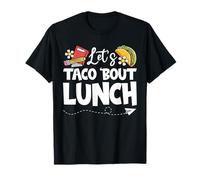 Let's Taco 'Bout Lunch, drôle de déjeuner pour la rentrée T-Shirt