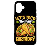 Let's Taco Bout My Birthday Coque pour iPhone 16