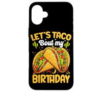 Let's Taco Bout My Birthday Coque pour iPhone 16 Plus