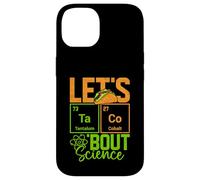 Let's Taco 'Bout Science Funny Pun Professeur de Sciences de Chimie Coque pour iPhone 14