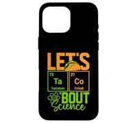 Let's Taco 'Bout Science Funny Pun Professeur de Sciences de Chimie Coque pour iPhone 16 Pro Max