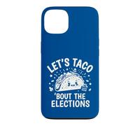 Let's Taco 'Bout The Elections Funny Voting Coque pour iPhone 13
