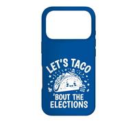 Let's Taco 'Bout The Elections Funny Voting Coque pour iPhone 17 Pro