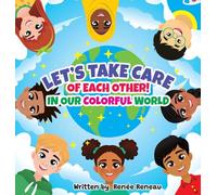 Let's Take Care of Each Other! In Our Colorful World
