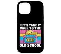 Let's Take It Back to The Old School 90s Hip Hop Coque pour iPhone 15