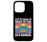 Let's Take It Back to The Old School 90s Hip Hop Coque pour iPhone 15 Pro Max