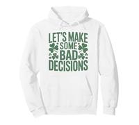 Let's Take Some Bad Decisions St Patrick Day Shamrock Sweat à Capuche