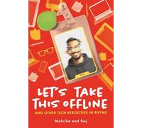 Let's Take This Offline: And Other Tech Atrocities in Rhyme