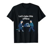 Let's Take This Offline Office Humour Graphic T-Shirt